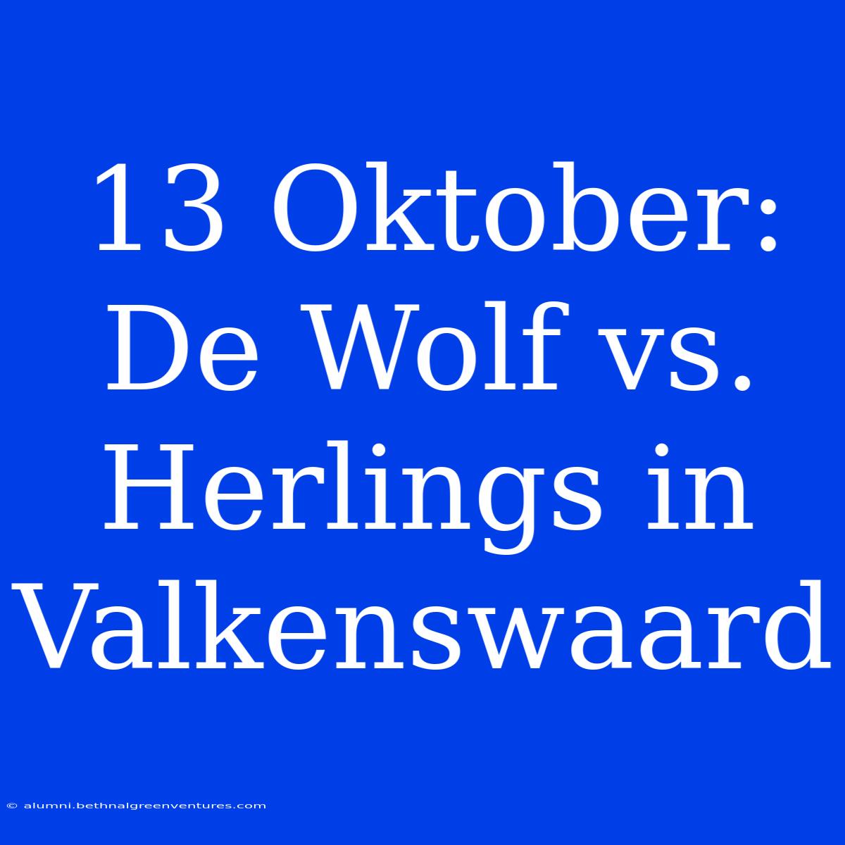 13 Oktober: De Wolf Vs. Herlings In Valkenswaard