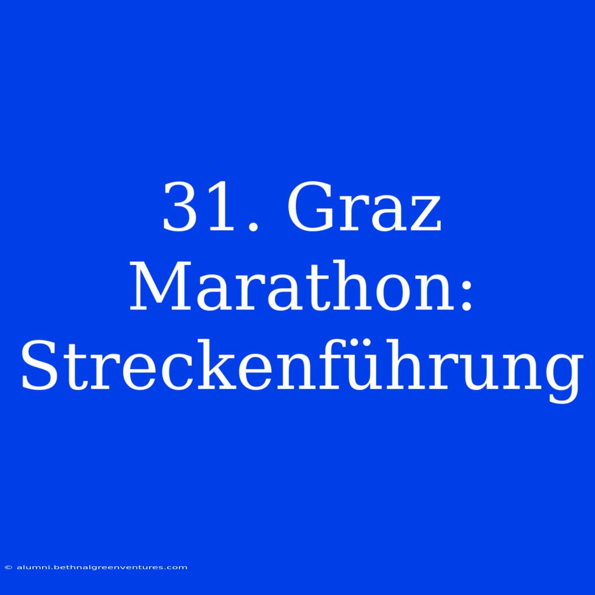 31. Graz Marathon: Streckenführung