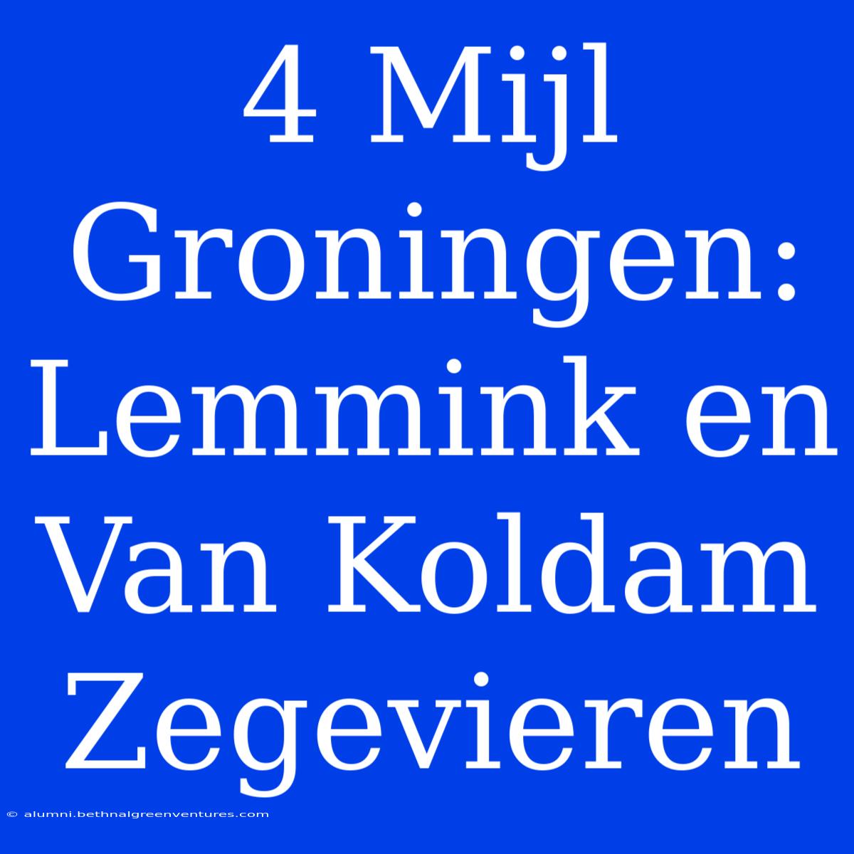 4 Mijl Groningen: Lemmink En Van Koldam Zegevieren