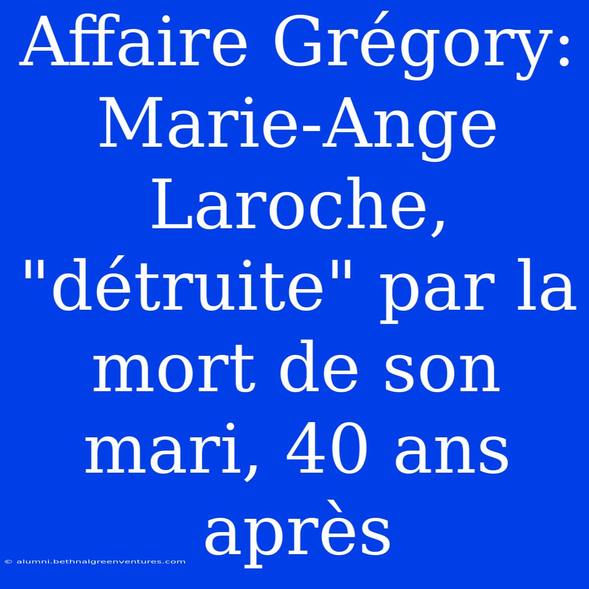 Affaire Grégory: Marie-Ange Laroche, 