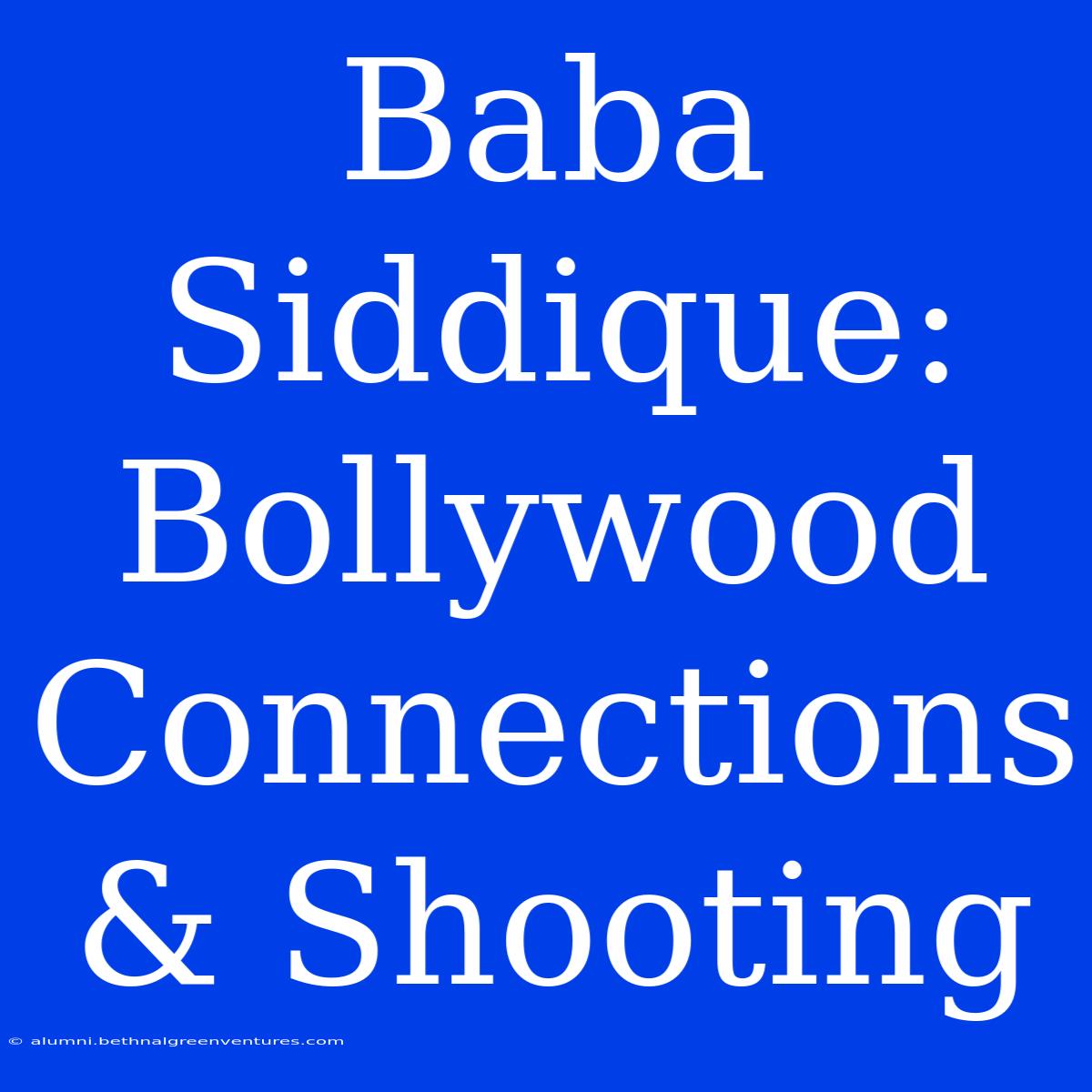 Baba Siddique: Bollywood Connections & Shooting