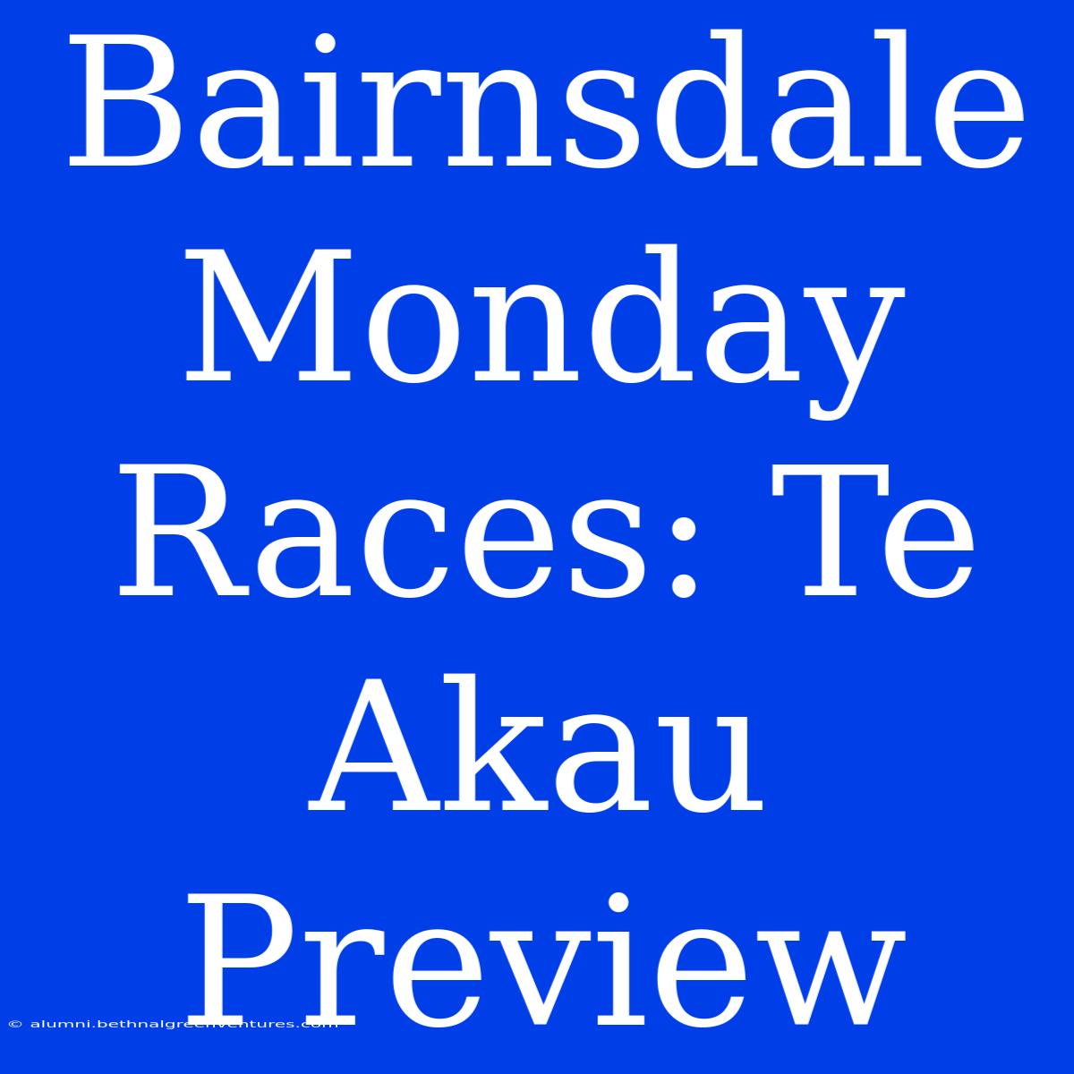 Bairnsdale Monday Races: Te Akau Preview