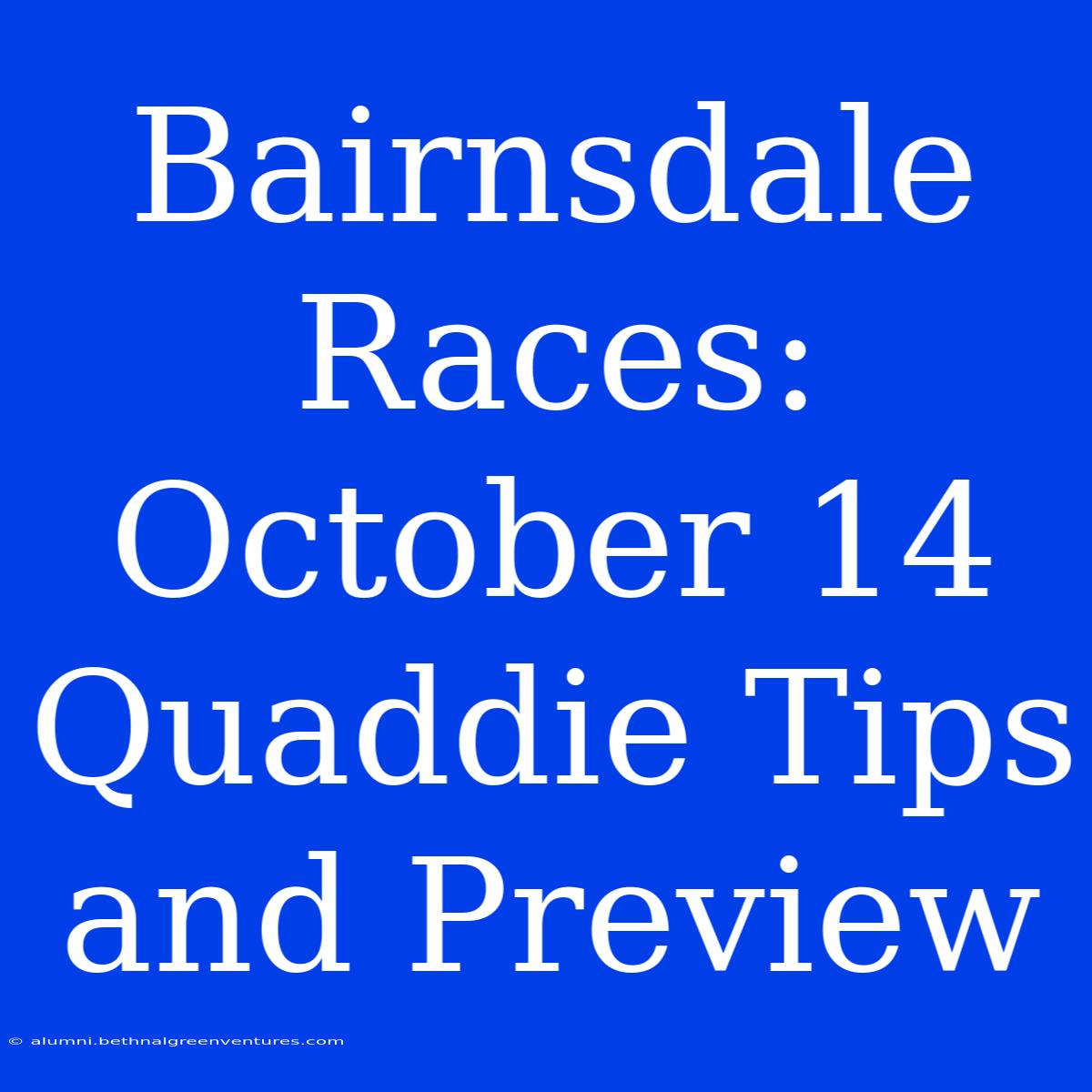 Bairnsdale Races: October 14 Quaddie Tips And Preview