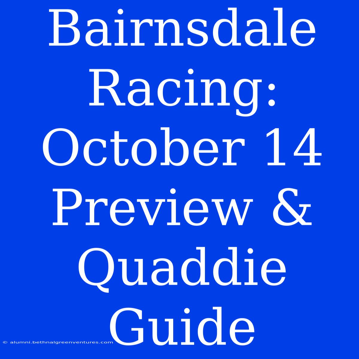 Bairnsdale Racing: October 14 Preview & Quaddie Guide