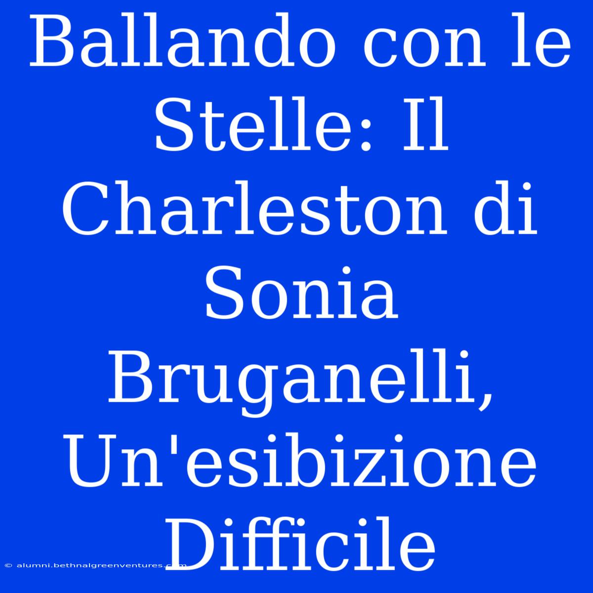 Ballando Con Le Stelle: Il Charleston Di Sonia Bruganelli, Un'esibizione Difficile