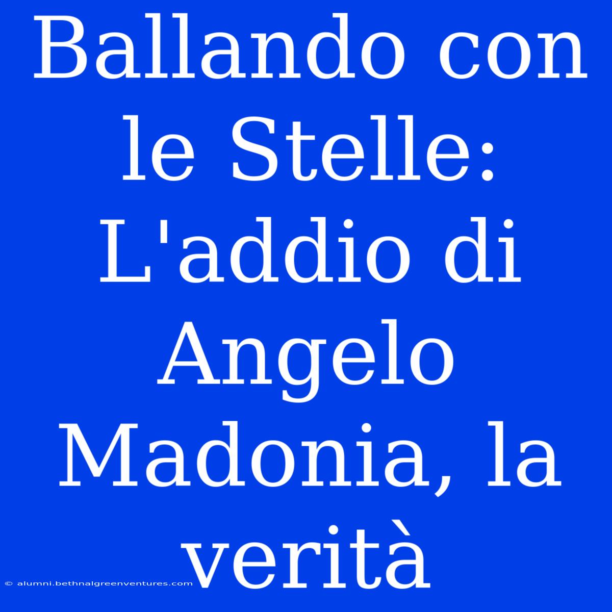 Ballando Con Le Stelle: L'addio Di Angelo Madonia, La Verità 