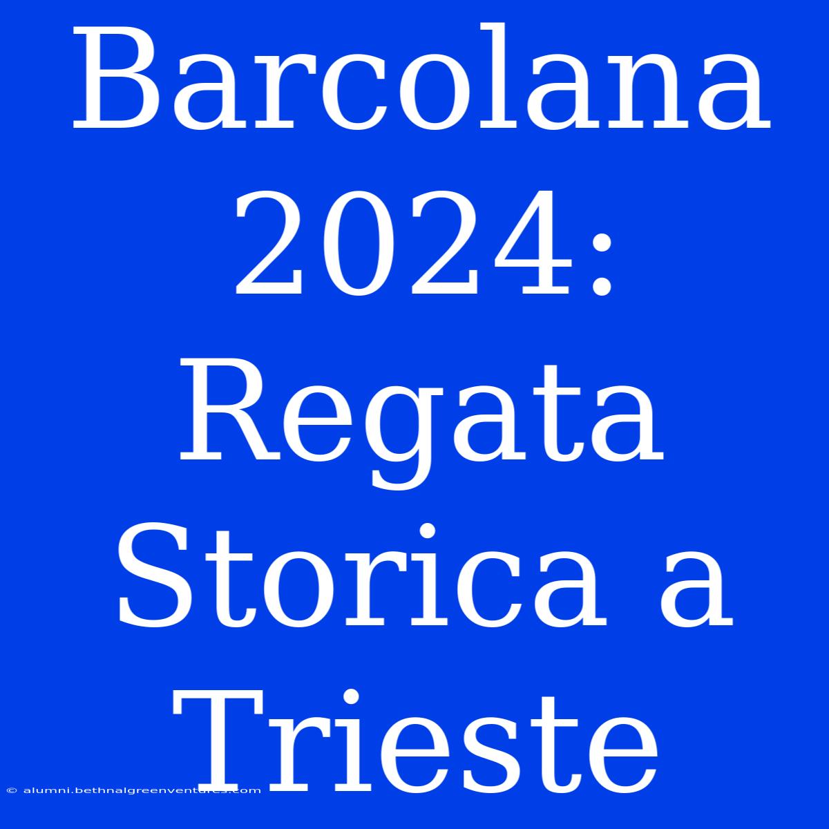 Barcolana 2024: Regata Storica A Trieste