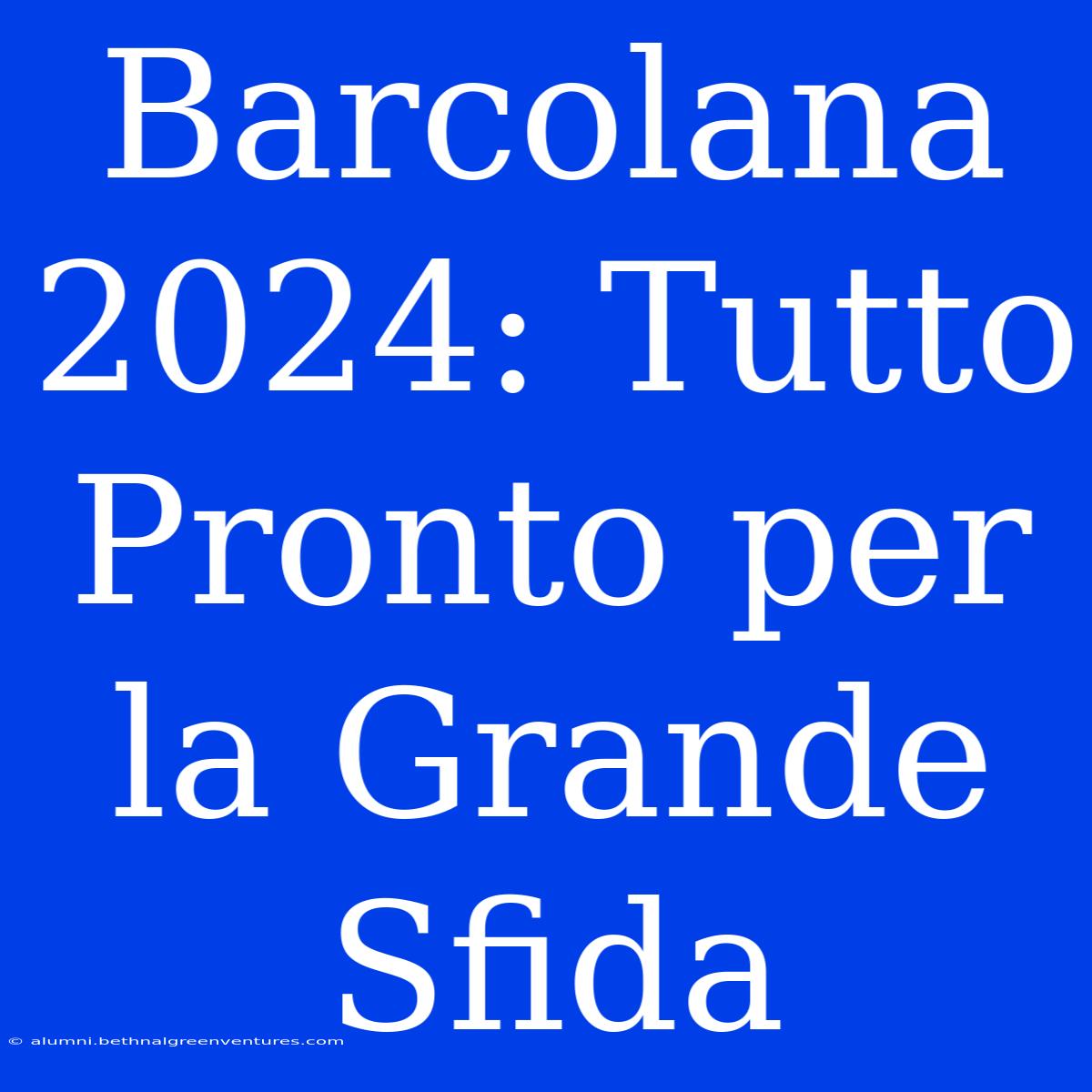 Barcolana 2024: Tutto Pronto Per La Grande Sfida