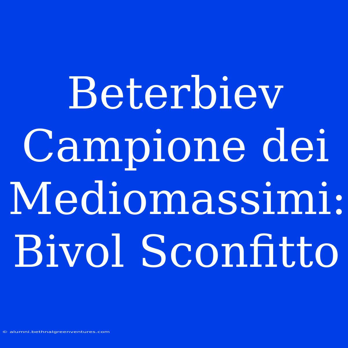 Beterbiev Campione Dei Mediomassimi: Bivol Sconfitto