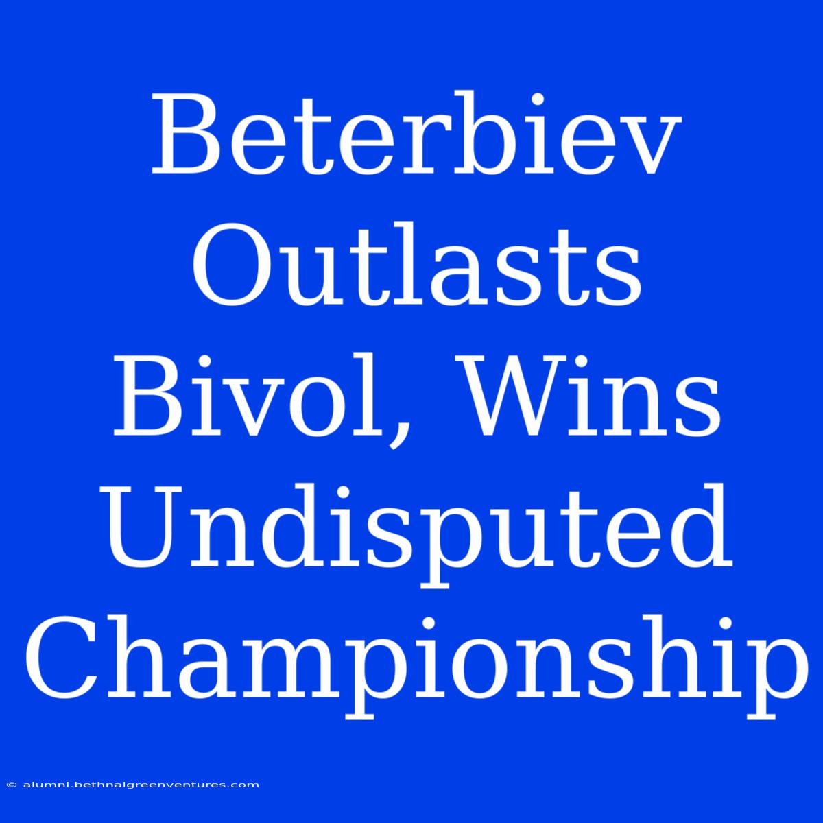 Beterbiev Outlasts Bivol, Wins Undisputed Championship