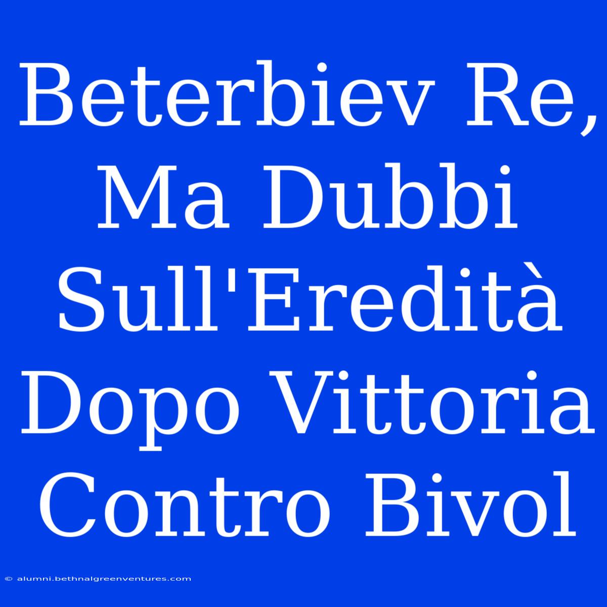 Beterbiev Re, Ma Dubbi Sull'Eredità Dopo Vittoria Contro Bivol 