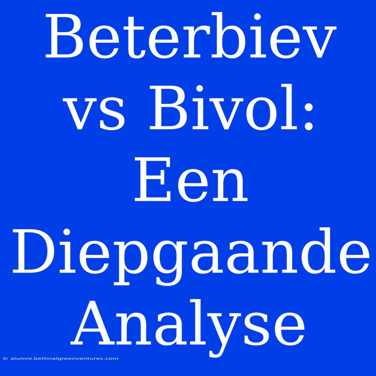 Beterbiev Vs Bivol: Een Diepgaande Analyse 