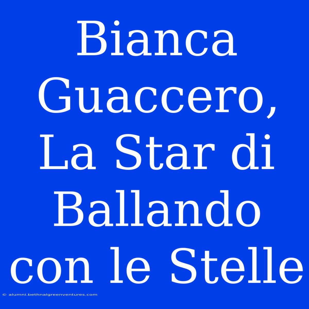 Bianca Guaccero, La Star Di Ballando Con Le Stelle 