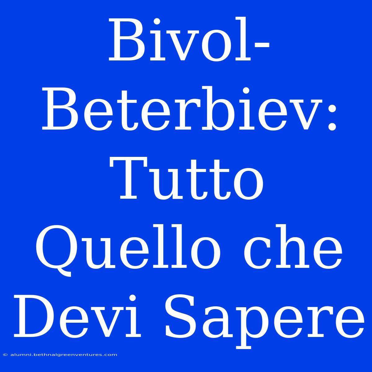 Bivol-Beterbiev: Tutto Quello Che Devi Sapere