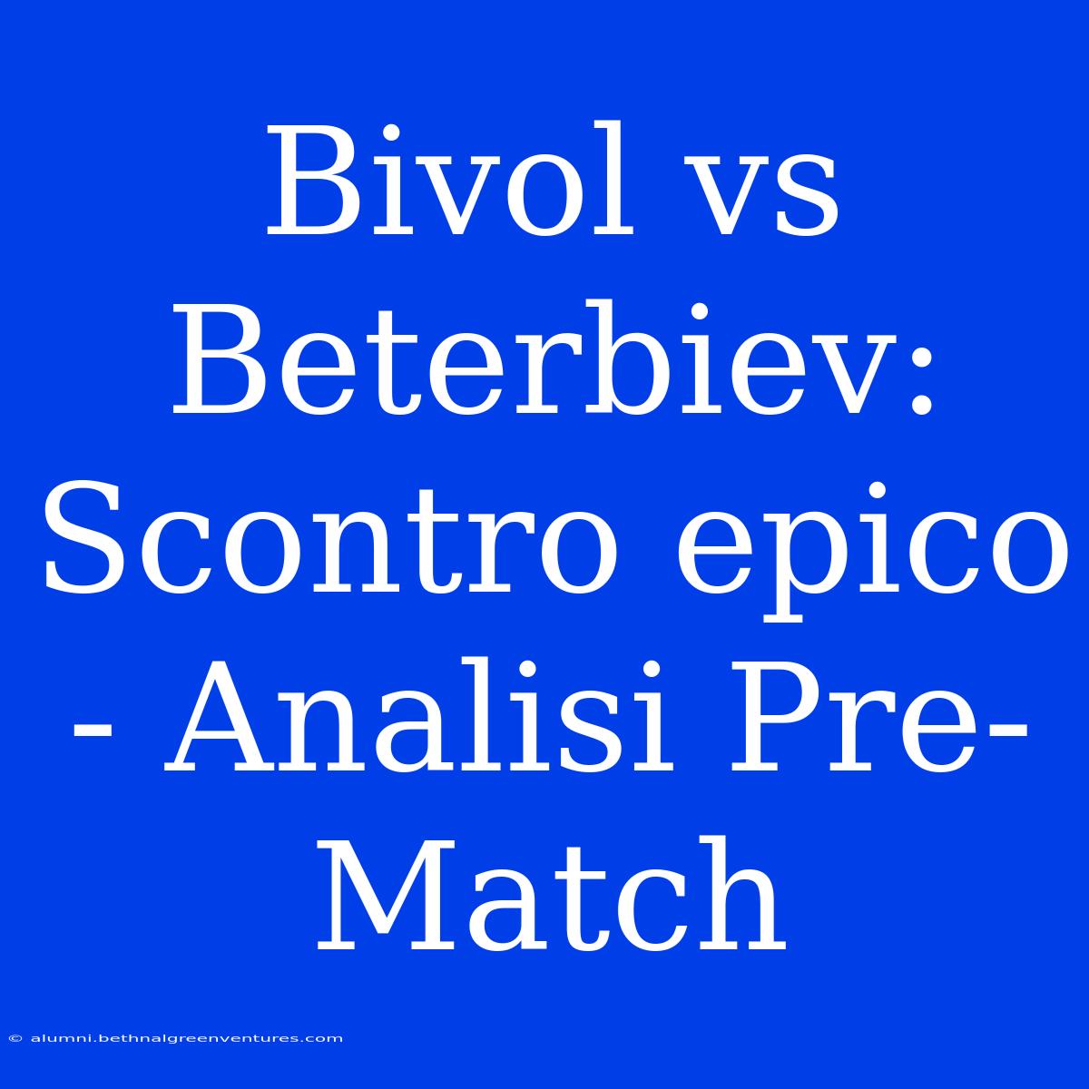 Bivol Vs Beterbiev: Scontro Epico - Analisi Pre-Match