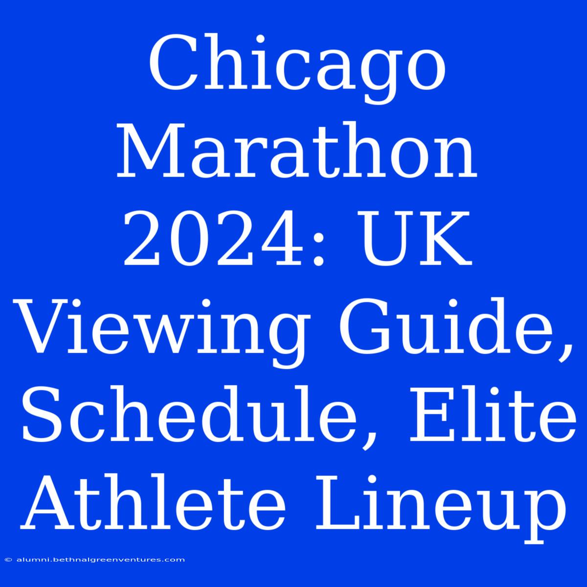 Chicago Marathon 2024 UK Viewing Guide, Schedule, Elite Athlete Lineup