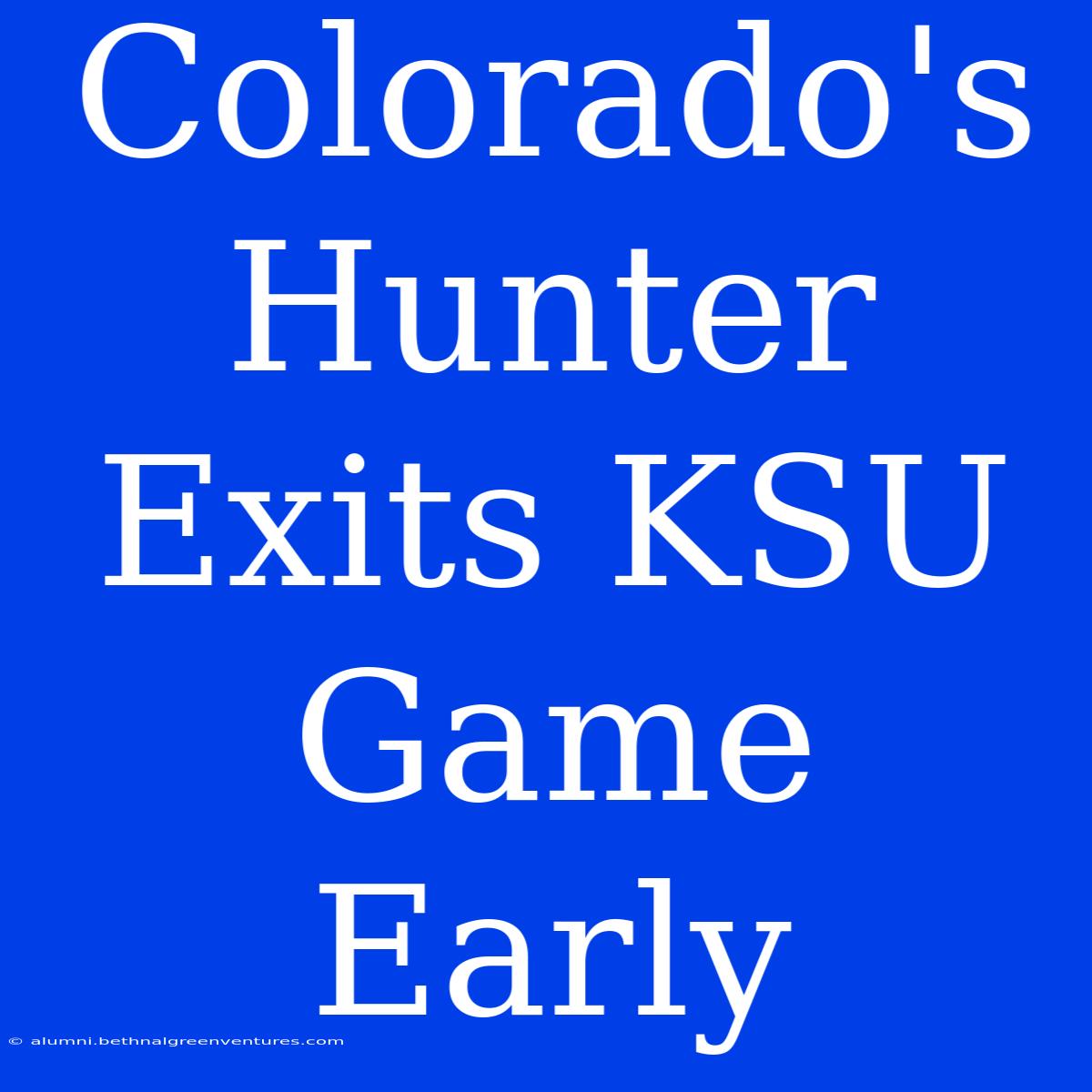 Colorado's Hunter Exits KSU Game Early