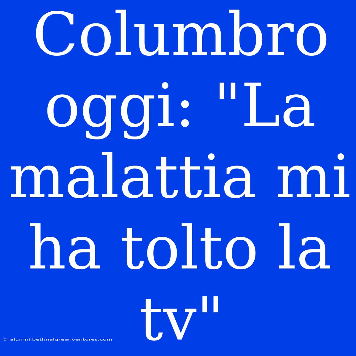 Columbro Oggi: 