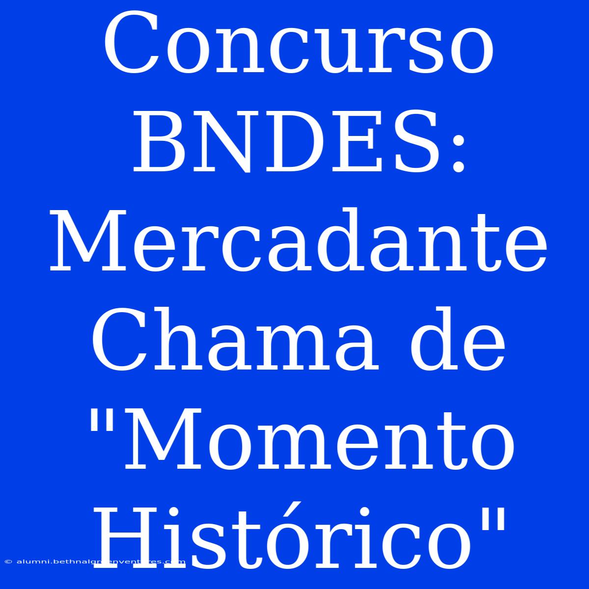 Concurso BNDES: Mercadante Chama De 