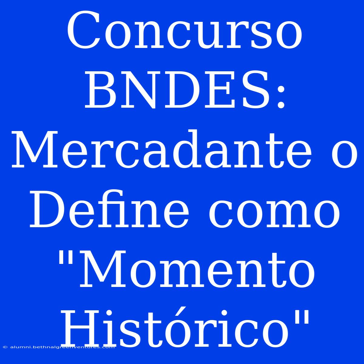 Concurso BNDES: Mercadante O Define Como 