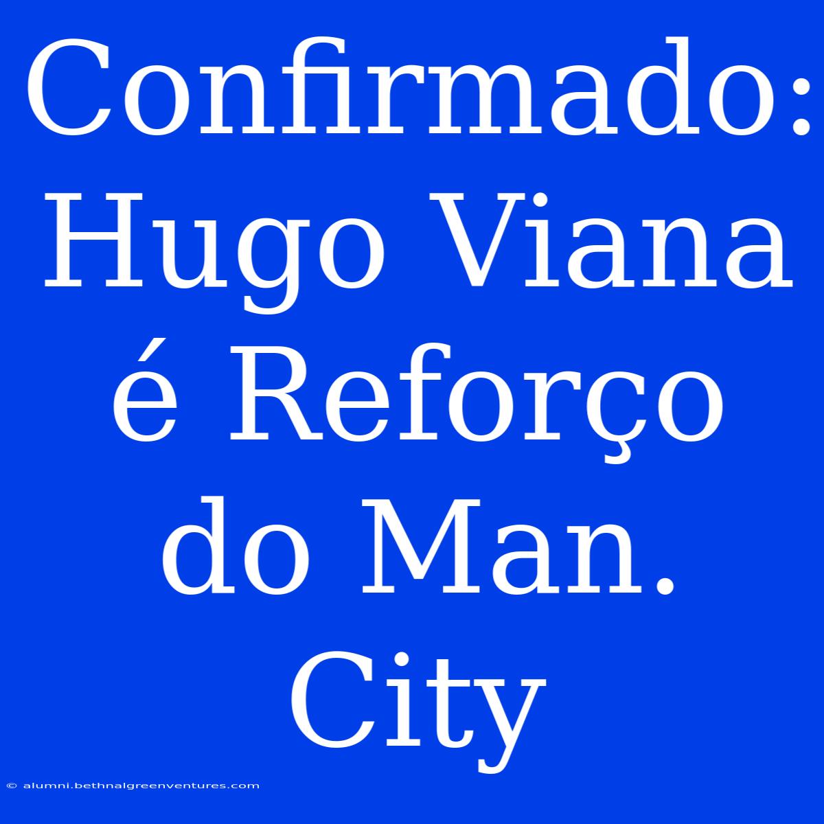 Confirmado: Hugo Viana É Reforço Do Man. City