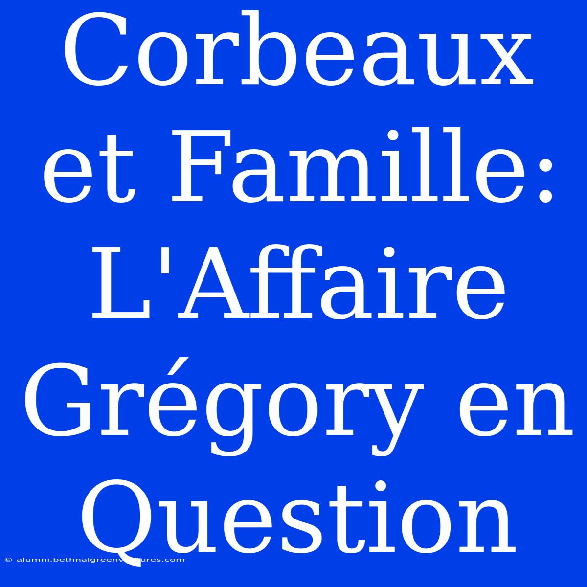 Corbeaux Et Famille: L'Affaire Grégory En Question