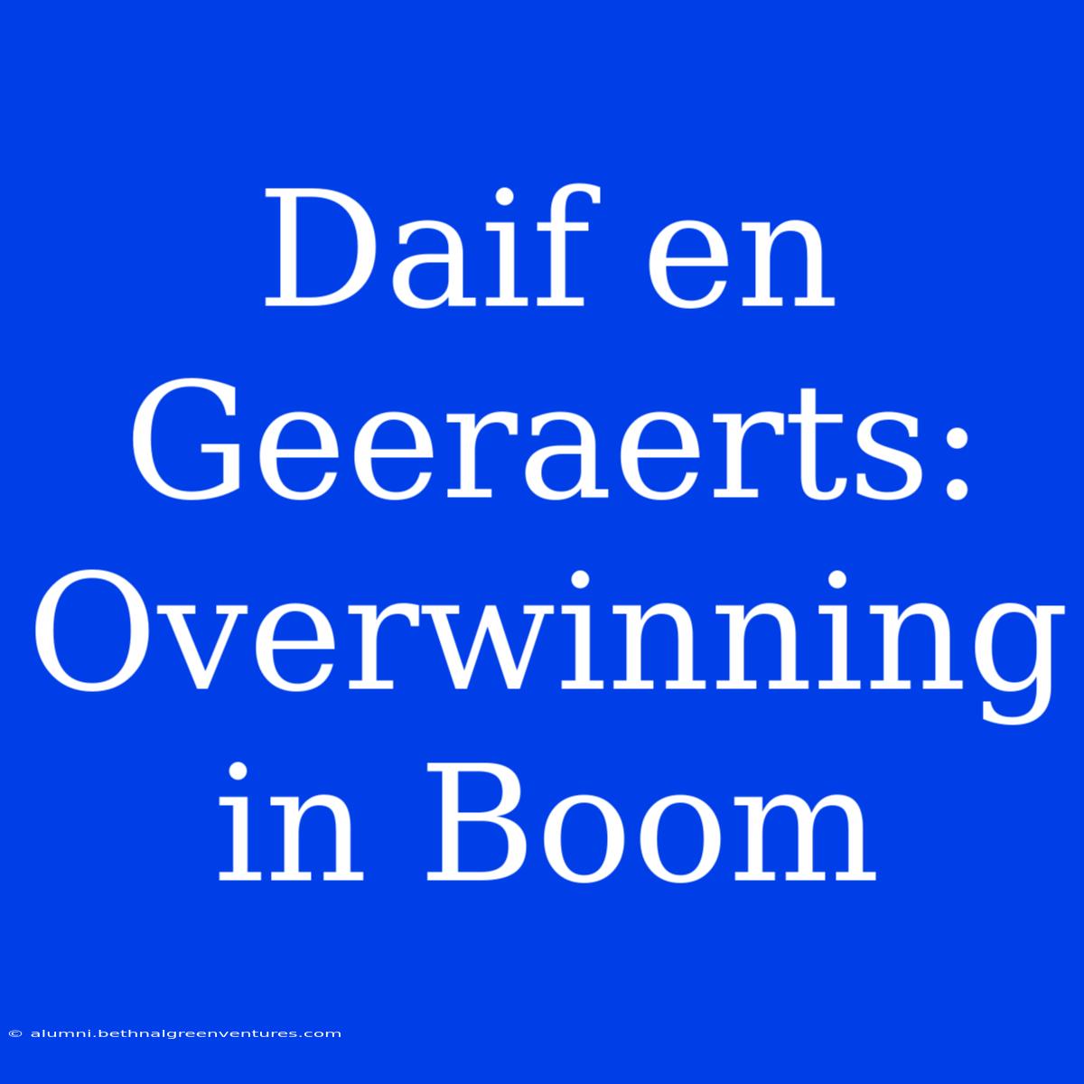 Daif En Geeraerts: Overwinning In Boom