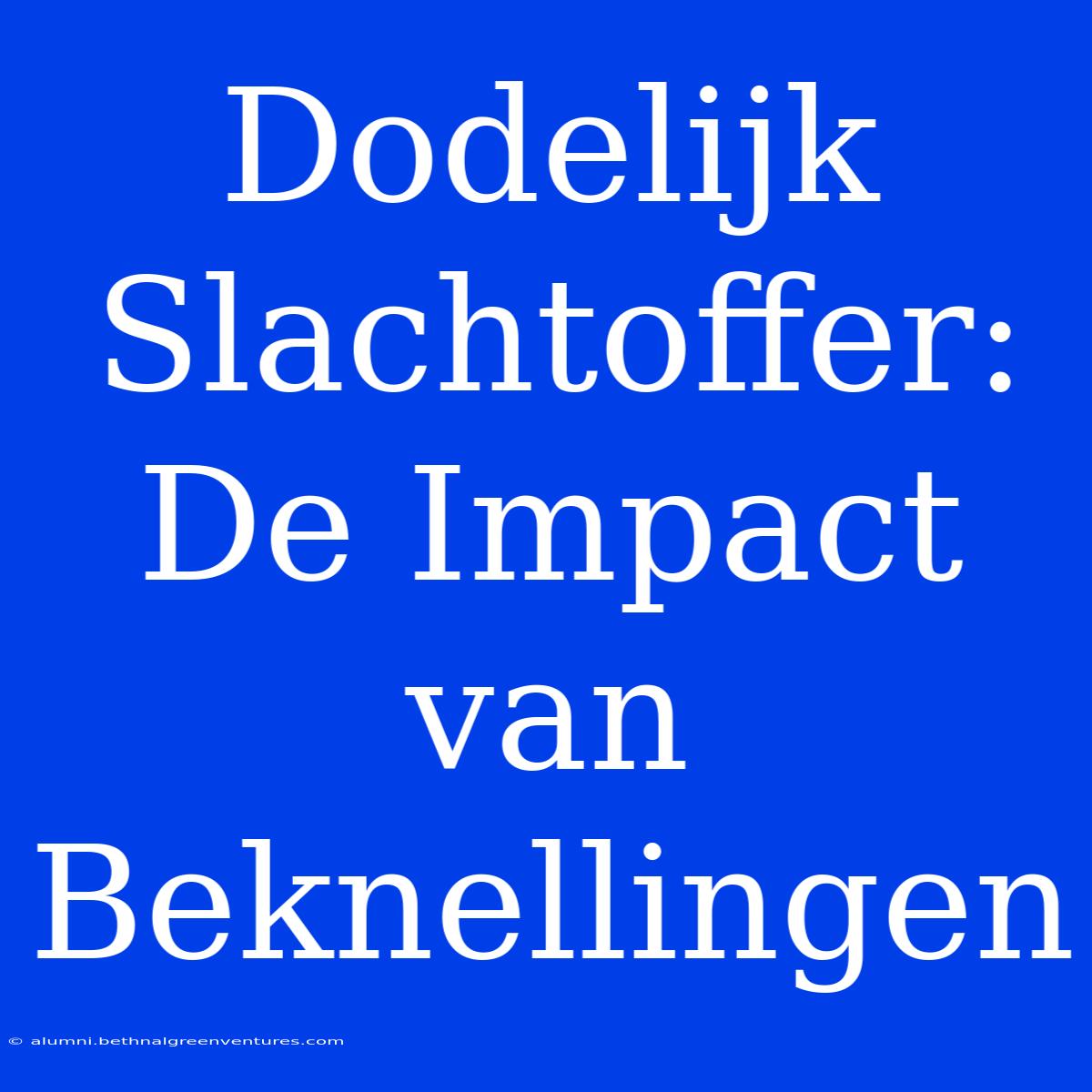 Dodelijk Slachtoffer: De Impact Van Beknellingen