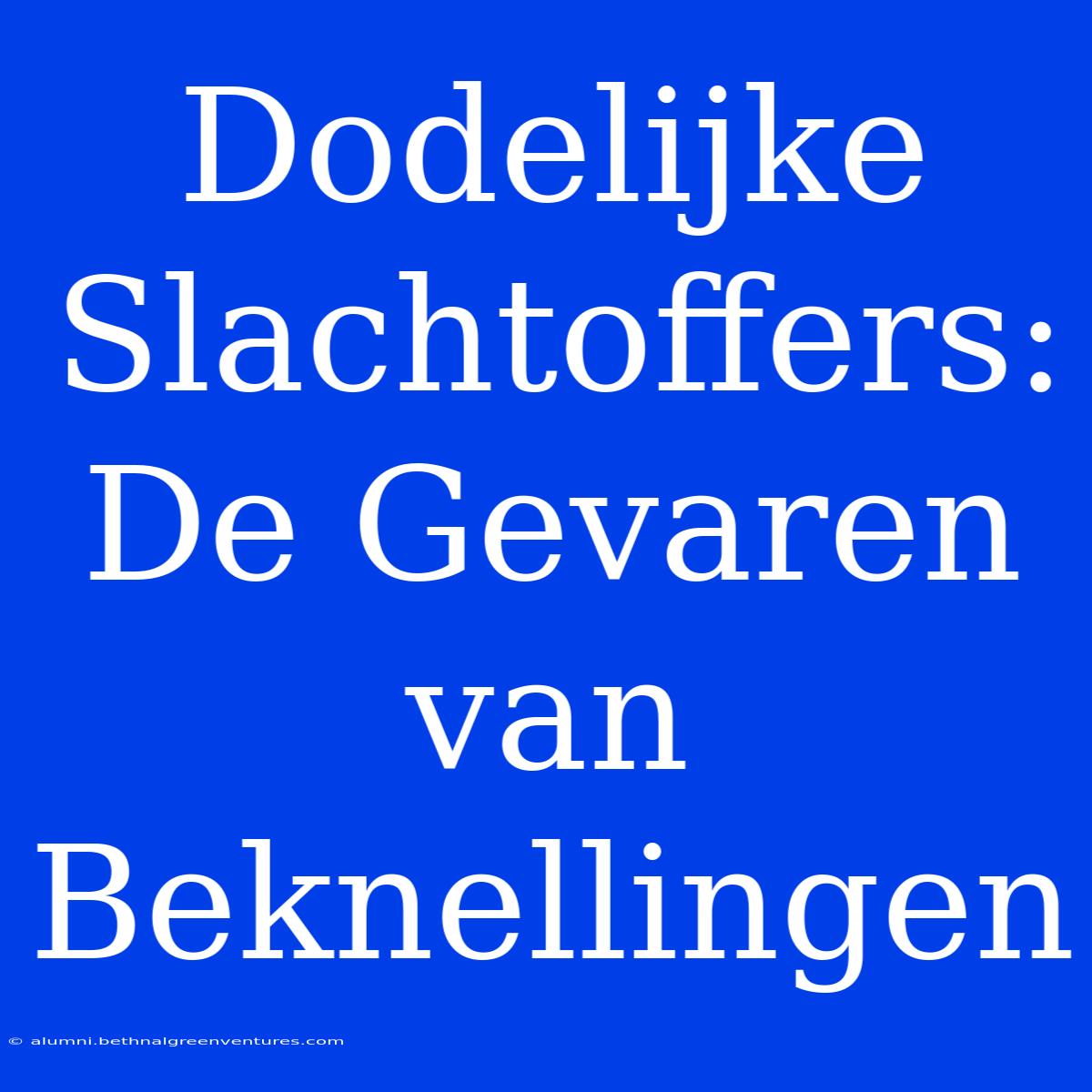 Dodelijke Slachtoffers: De Gevaren Van Beknellingen