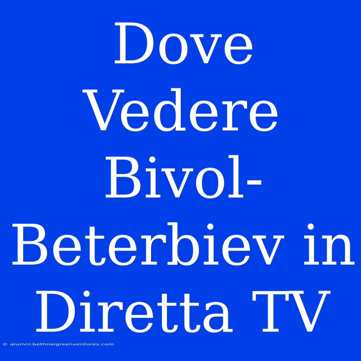 Dove Vedere Bivol-Beterbiev In Diretta TV