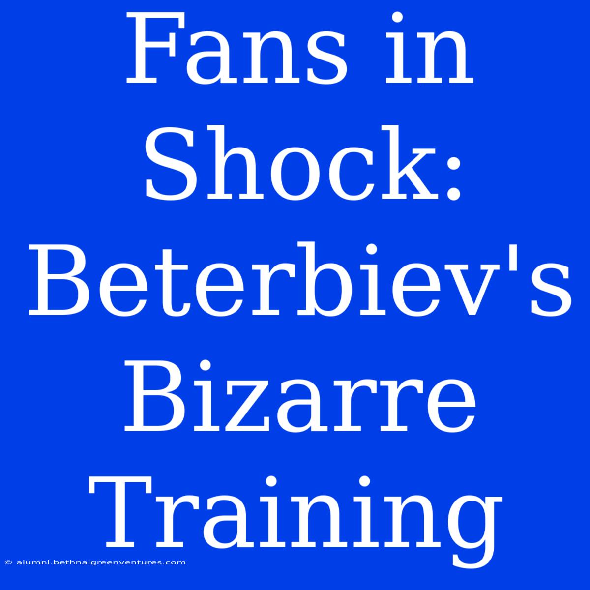 Fans In Shock: Beterbiev's Bizarre Training