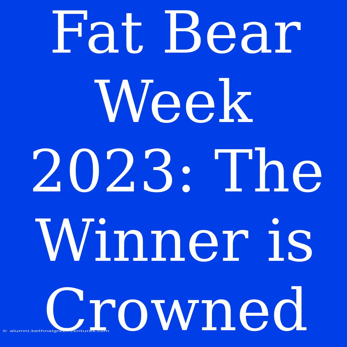 Fat Bear Week 2023: The Winner Is Crowned