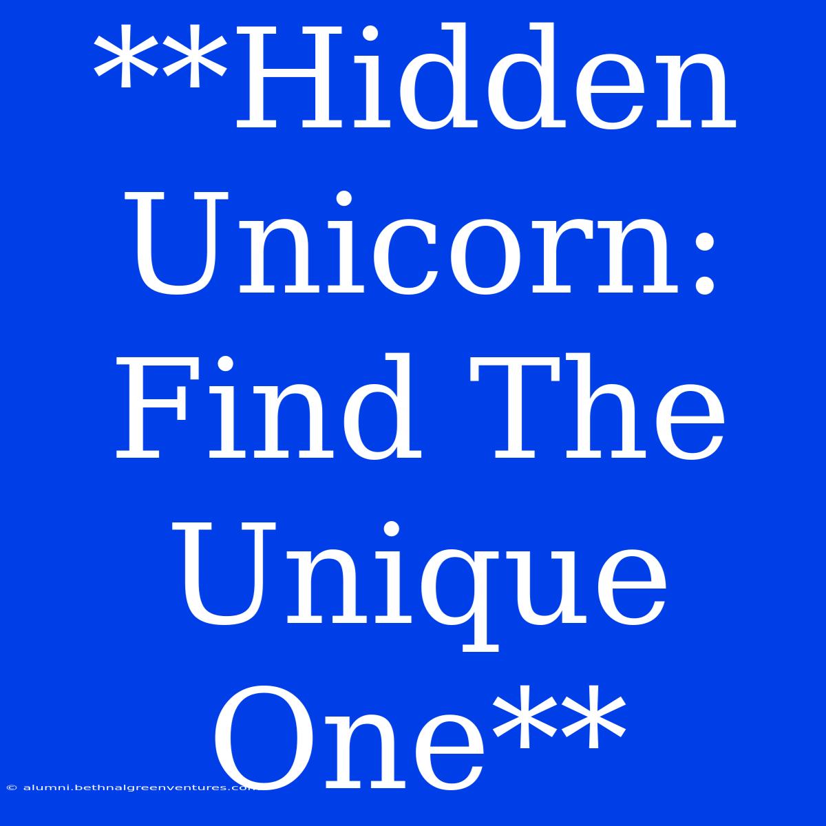 **Hidden Unicorn: Find The Unique One**