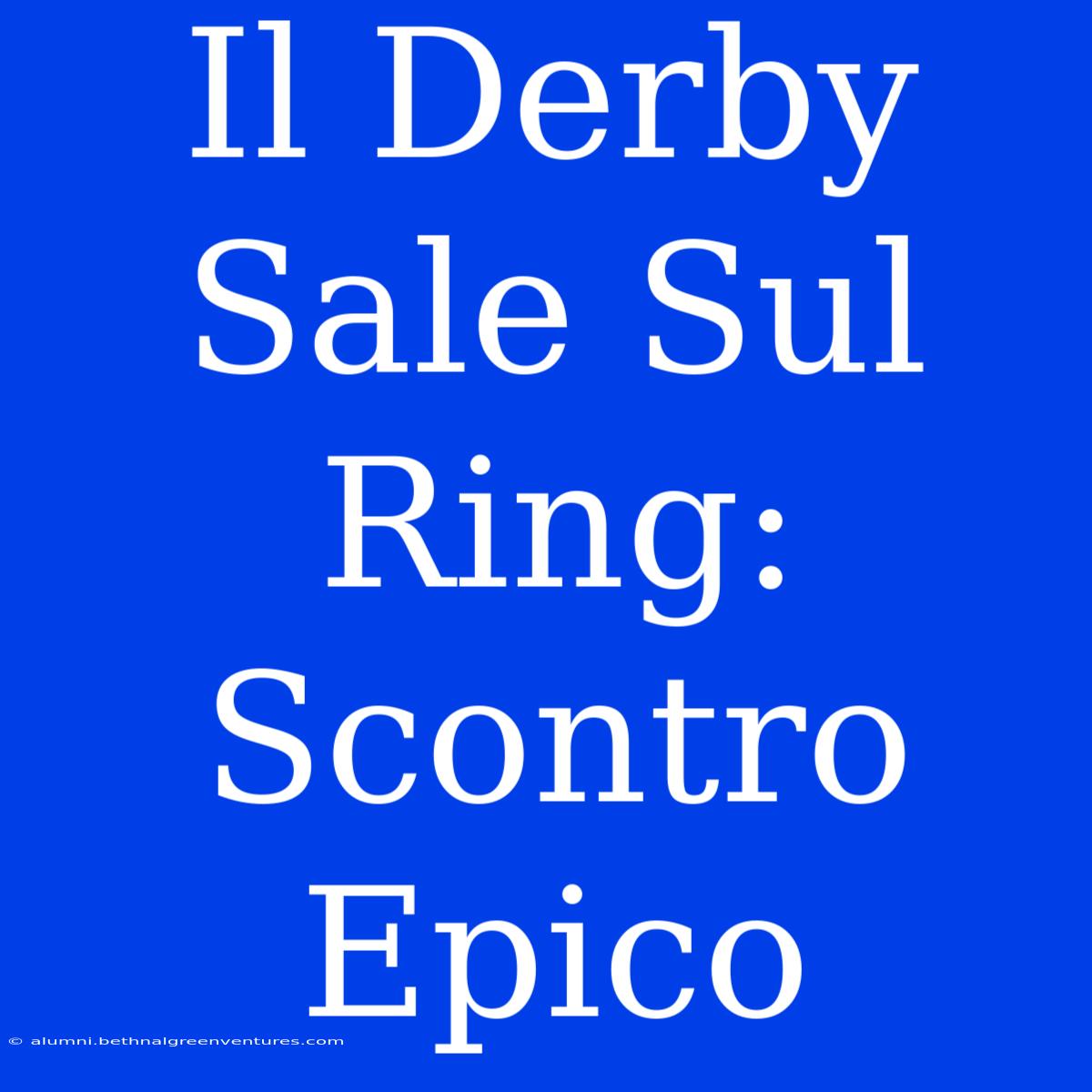 Il Derby Sale Sul Ring: Scontro Epico