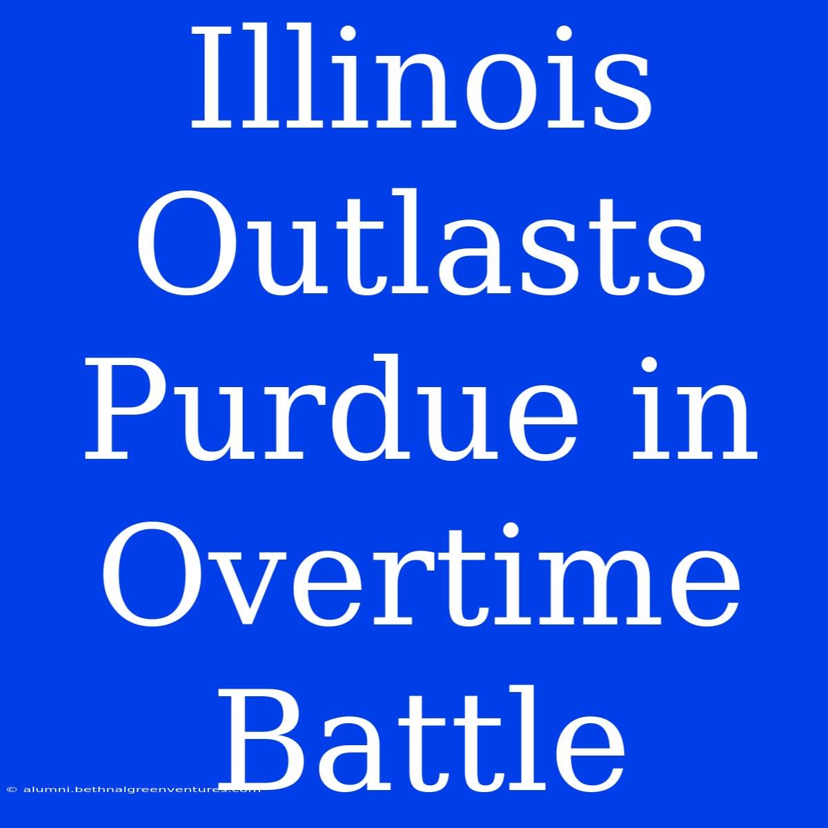 Illinois Outlasts Purdue In Overtime Battle 