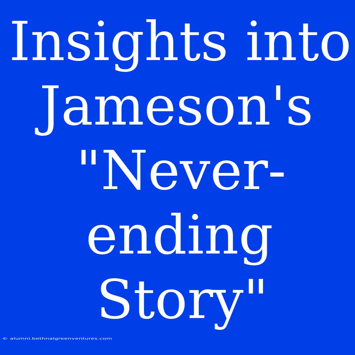 Insights Into Jameson's 