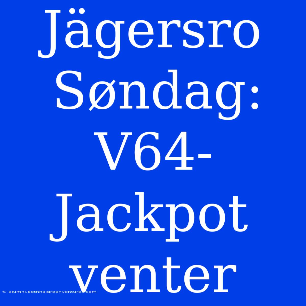 Jägersro Søndag: V64-Jackpot Venter