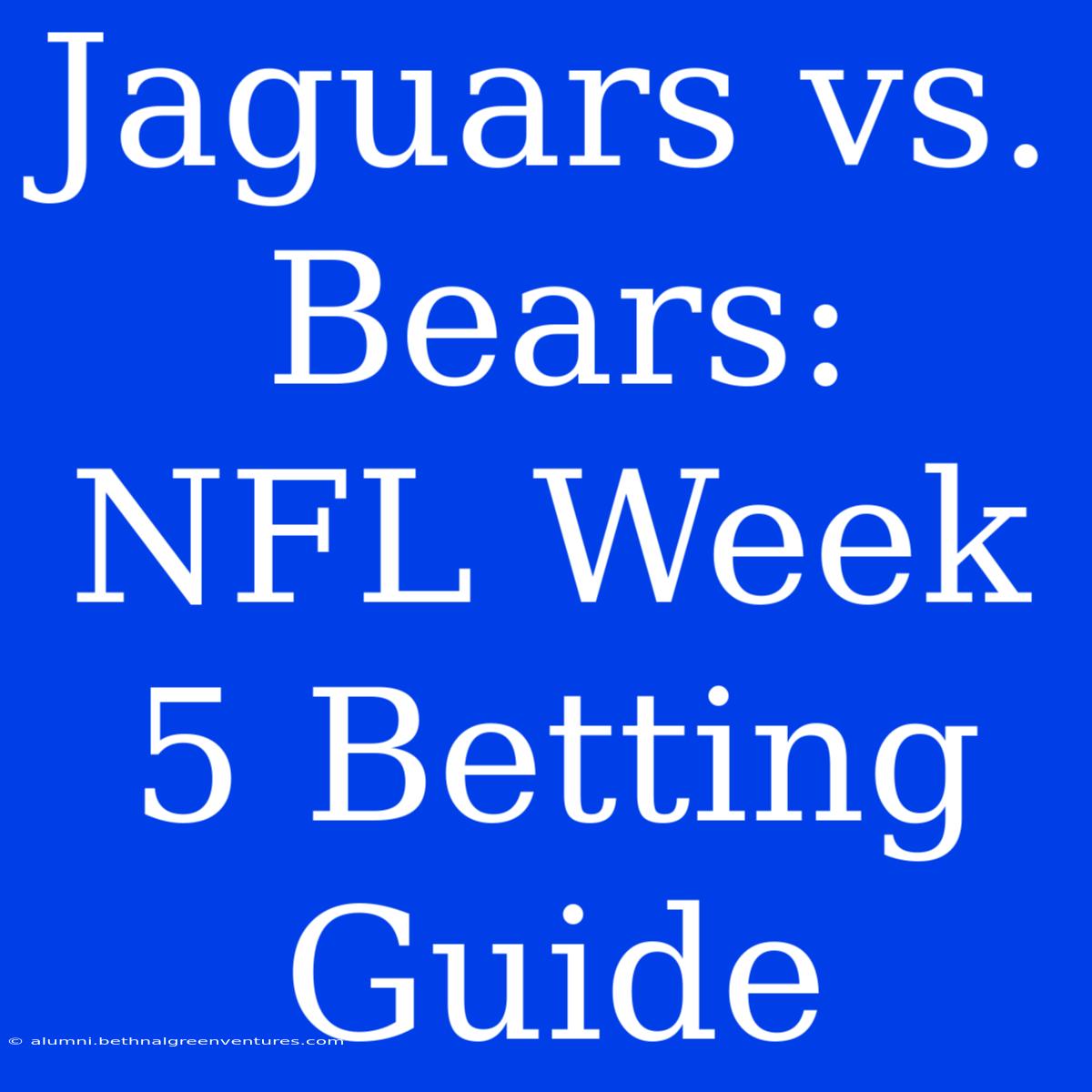 Jaguars Vs. Bears: NFL Week 5 Betting Guide