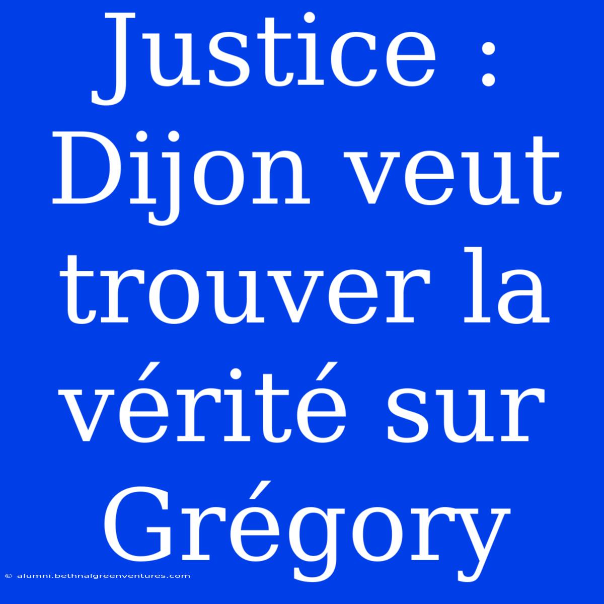 Justice : Dijon Veut Trouver La Vérité Sur Grégory