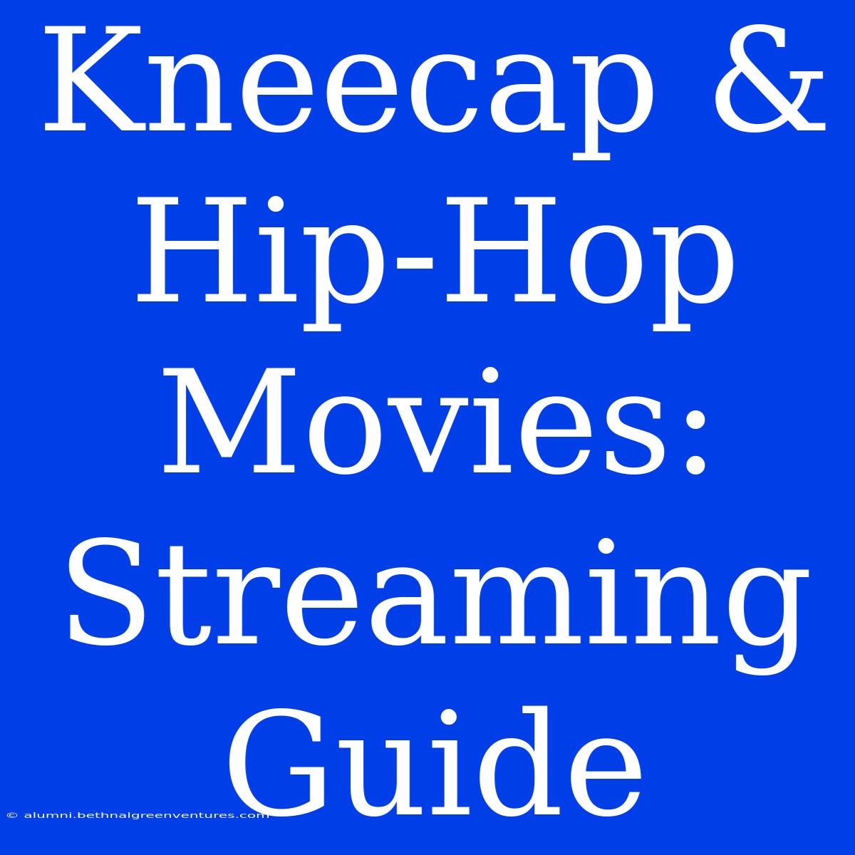 Kneecap & Hip-Hop Movies: Streaming Guide