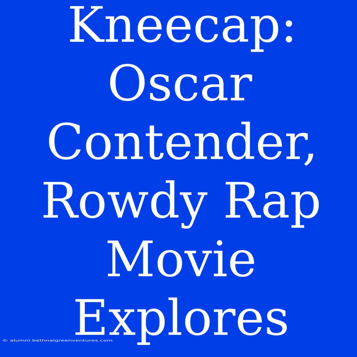 Kneecap: Oscar Contender, Rowdy Rap Movie Explores 