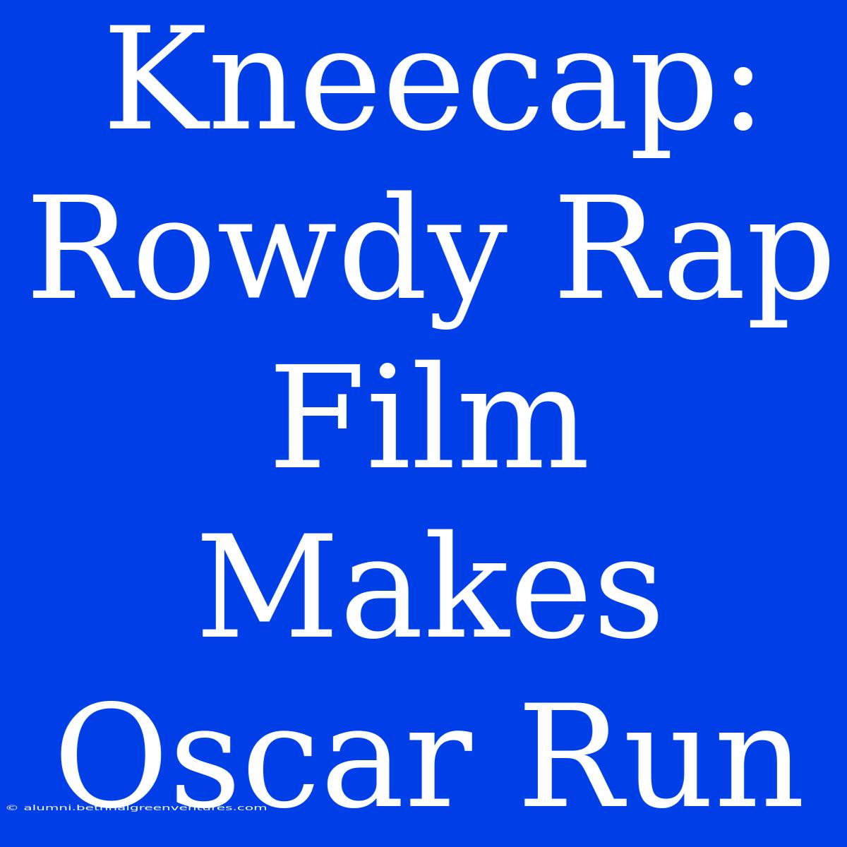 Kneecap: Rowdy Rap Film Makes Oscar Run