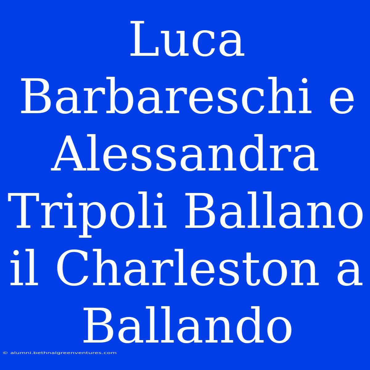 Luca Barbareschi E Alessandra Tripoli Ballano Il Charleston A Ballando