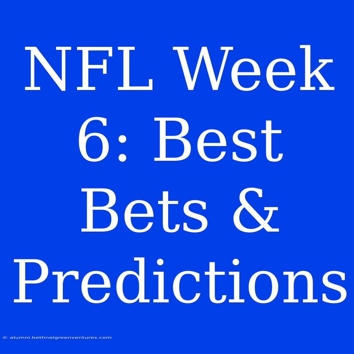 NFL Week 6: Best Bets & Predictions