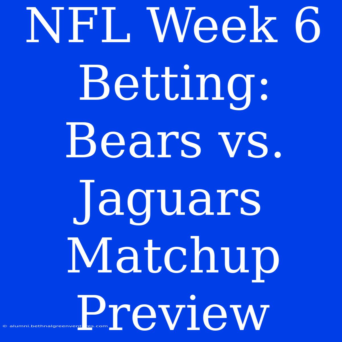 NFL Week 6 Betting: Bears Vs. Jaguars Matchup Preview