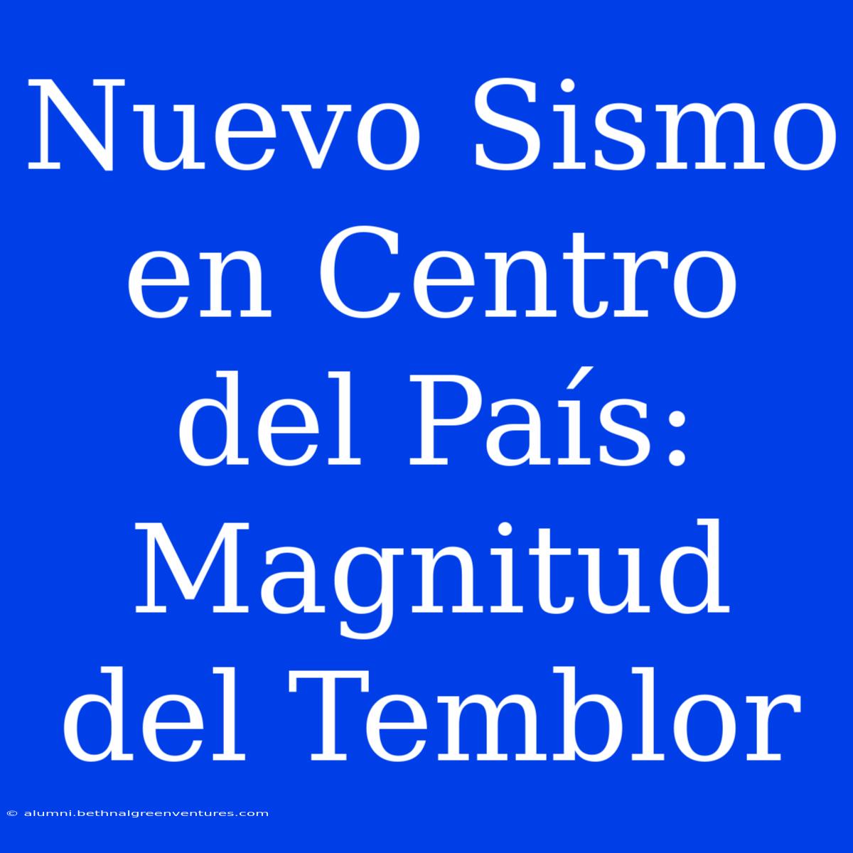 Nuevo Sismo En Centro Del País: Magnitud Del Temblor