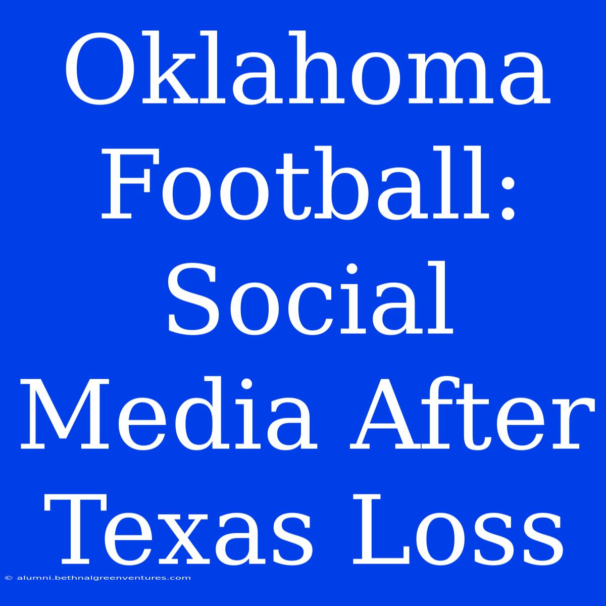 Oklahoma Football: Social Media After Texas Loss