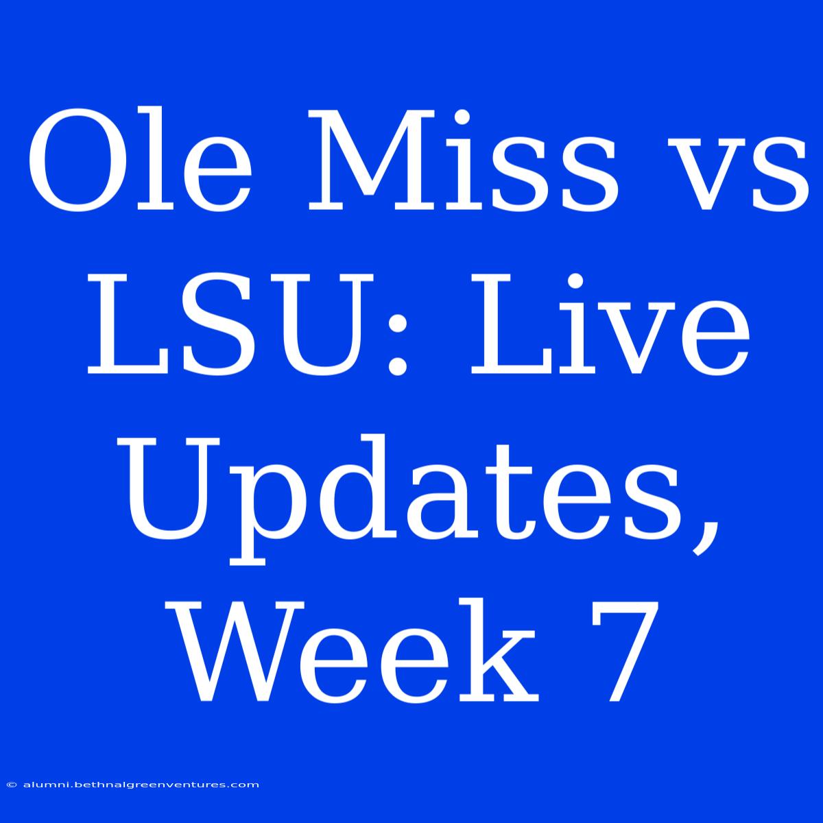 Ole Miss Vs LSU: Live Updates, Week 7