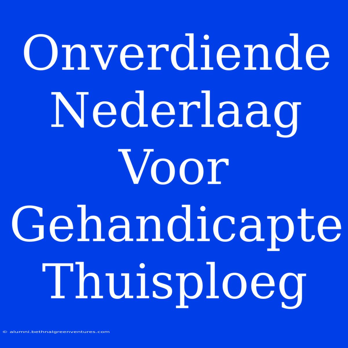 Onverdiende Nederlaag Voor Gehandicapte Thuisploeg