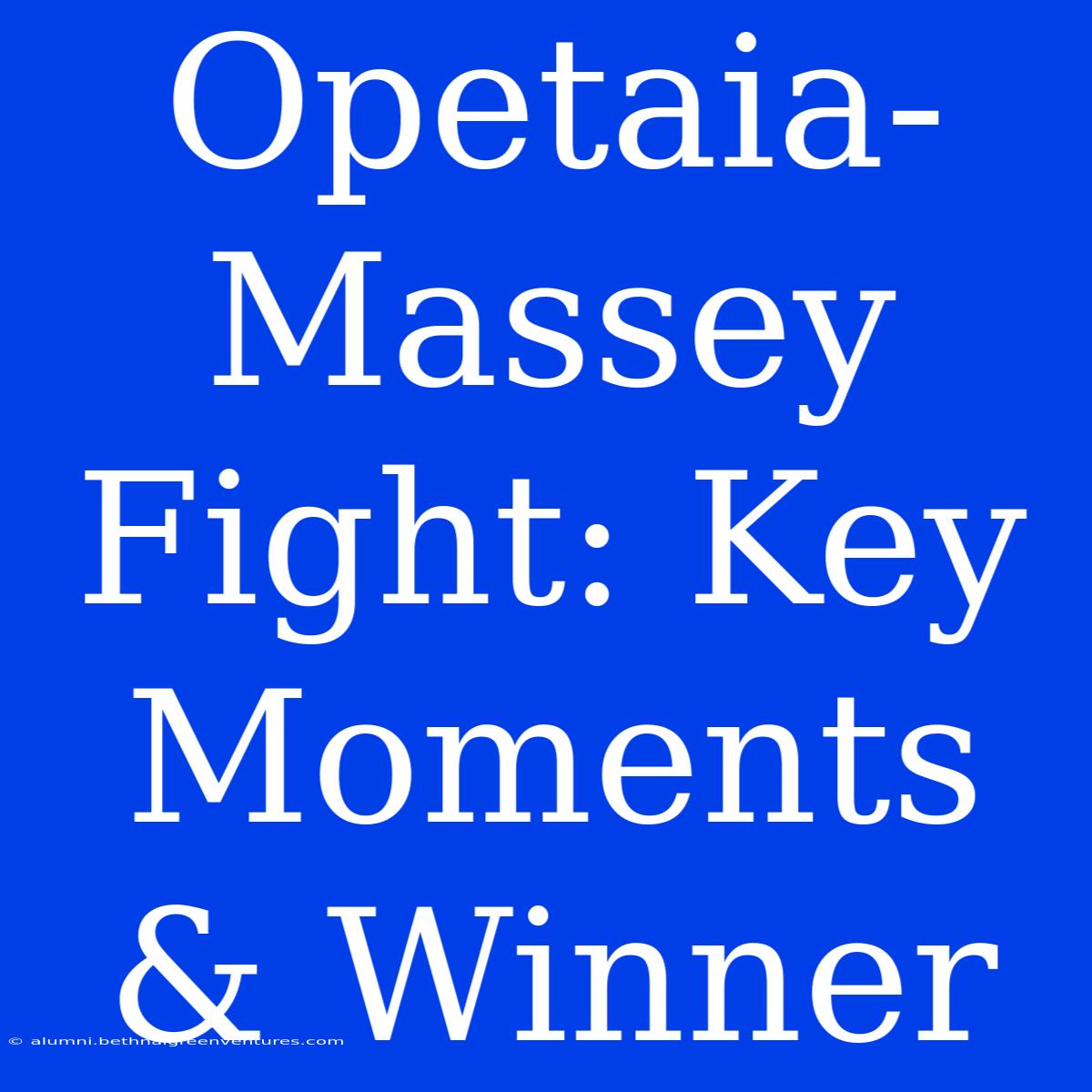 Opetaia-Massey Fight: Key Moments & Winner